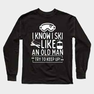 Never underestimate an old man who likes skiing Long Sleeve T-Shirt